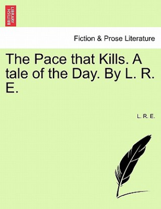 Könyv Pace That Kills. a Tale of the Day. by L. R. E. L R E