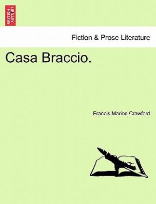 Knjiga Casa Braccio. Vol. II. F Marion Crawford