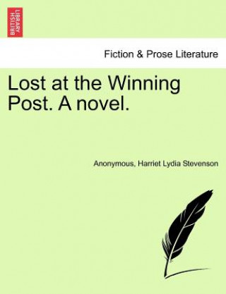 Kniha Lost at the Winning Post. a Novel. Vol. II. Anonymous