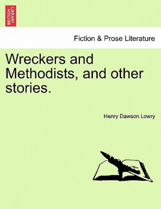 Książka Wreckers and Methodists, and Other Stories. Henry Dawson Lowry