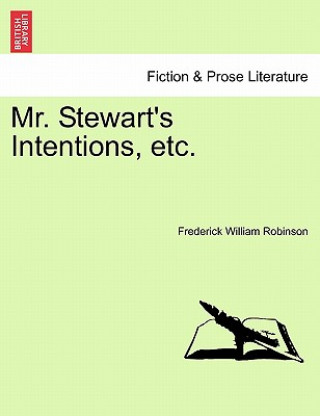 Kniha Mr. Stewart's Intentions, Etc. Frederick William Robinson