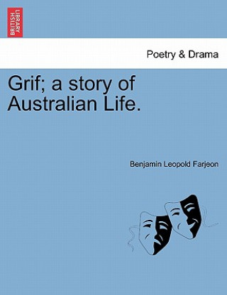 Carte Grif; A Story of Australian Life. B L Farjeon