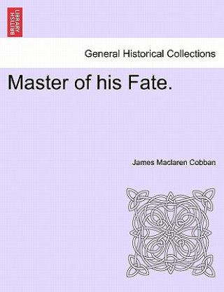 Kniha Master of His Fate. James MacLaren Cobban