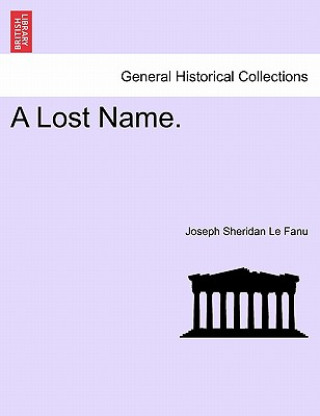 Carte Lost Name, Vol II of III Joseph Sheridan Le Fanu