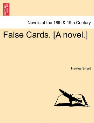 Książka False Cards. [A Novel.] Hawley Smart