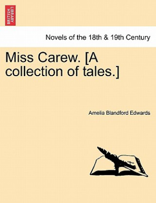 Kniha Miss Carew. [A Collection of Tales.] Amelia Blandford Edwards