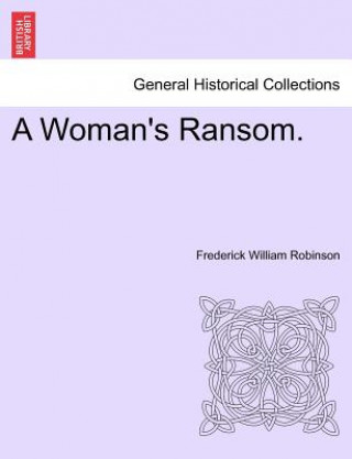 Książka Woman's Ransom. Frederick William Robinson