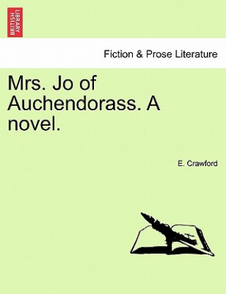 Buch Mrs. Jo of Auchendorass. a Novel. E Crawford