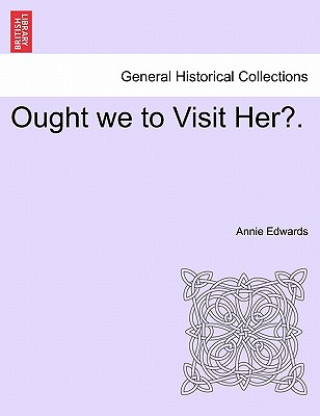 Книга Ought We to Visit Her?. Annie Edwards