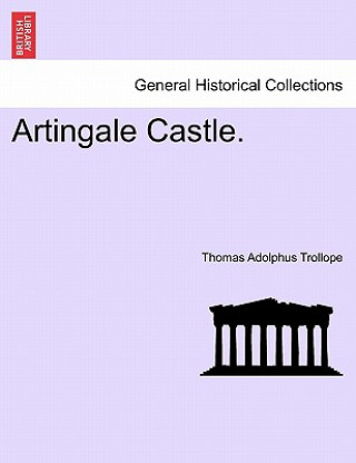Könyv Artingale Castle. Thomas Adolphus Trollope