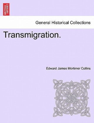 Книга Transmigration. Edward James Mortimer Collins