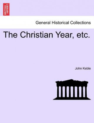 Knjiga Christian Year, Etc. John Keble