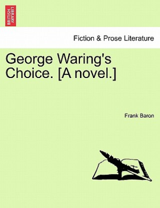 Könyv George Waring's Choice. [A Novel.] Frank Baron