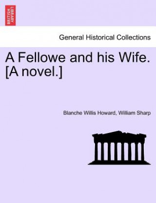 Książka Fellowe and His Wife. [A Novel.] William Sharp