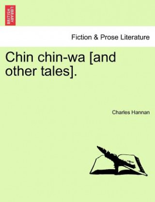 Buch Chin Chin-Wa [And Other Tales]. Charles Hannan