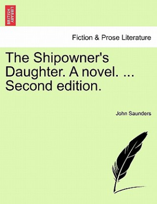 Kniha Shipowner's Daughter. a Novel. ... Second Edition. Saunders