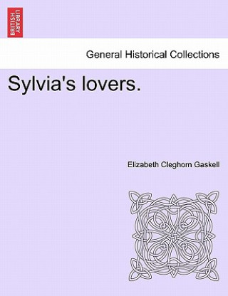 Kniha Sylvia's Lovers, Volume 3 Elizabeth Cleghorn Gaskell