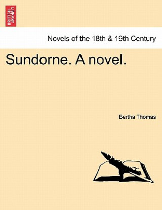 Kniha Sundorne. a Novel.Vol.I Bertha Thomas