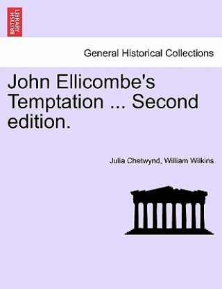 Książka John Ellicombe's Temptation ... Second Edition. William Wilkins