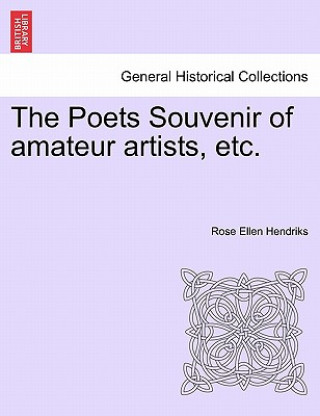 Książka Poets Souvenir of Amateur Artists, Etc. Rose Ellen Hendriks