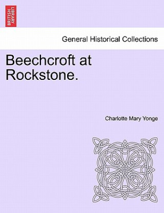 Carte Beechcroft at Rockstone. Vol. I. Charlotte Mary Yonge