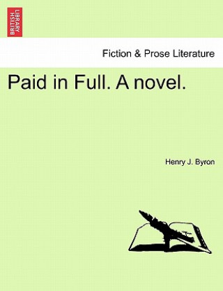 Книга Paid in Full. a Novel. Henry James Byron