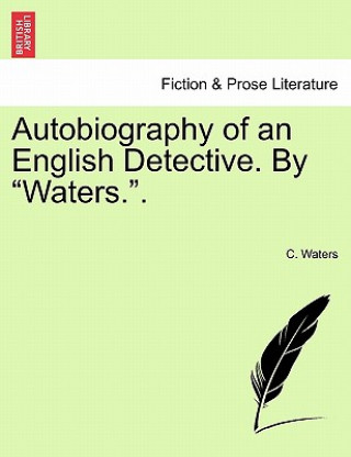 Buch Autobiography of an English Detective. by "Waters.." C Waters