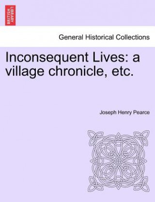 Kniha Inconsequent Lives Joseph Henry Pearce