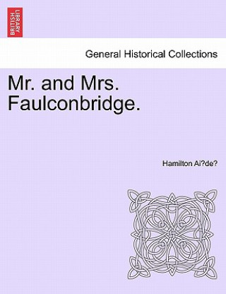 Carte Mr. and Mrs. Faulconbridge. Hamilton Ai De