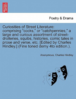 Kniha Curiosities of Street Literature Charles Hindley