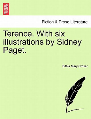 Kniha Terence. with Six Illustrations by Sidney Paget. Bithia Mary Croker