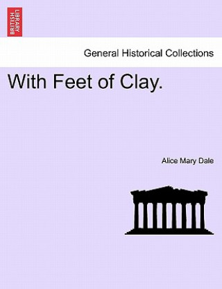 Book With Feet of Clay. Alice Mary Dale