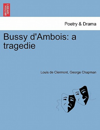 Kniha Bussy D'Ambois Professor George Chapman