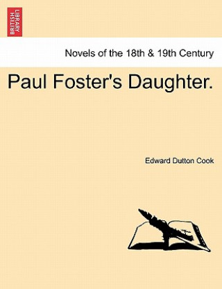 Book Paul Foster's Daughter. Edward Dutton Cook