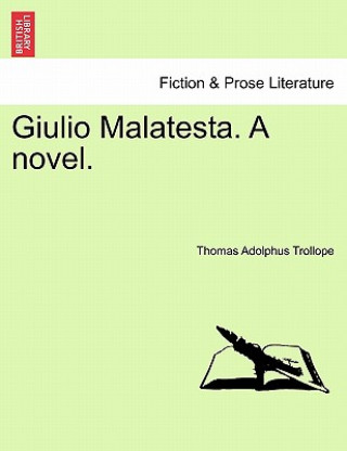 Livre Giulio Malatesta. a Novel. Thomas Adolphus Trollope