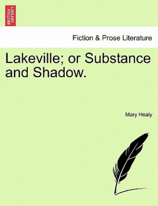 Książka Lakeville; Or Substance and Shadow. Mary (BMR) Healy