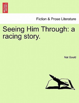 Könyv Seeing Him Through Nat Gould