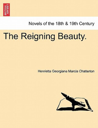 Libro Reigning Beauty. Henrietta Georgiana Marcia Chatterton