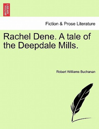 Carte Rachel Dene. a Tale of the Deepdale Mills. Robert Williams Buchanan