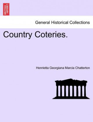 Kniha Country Coteries. Henrietta Georgiana Marcia Chatterton