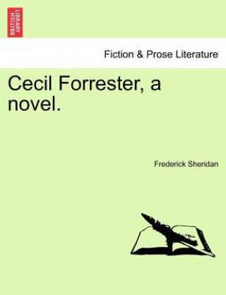 Carte Cecil Forrester, a Novel. Frederick Sheridan