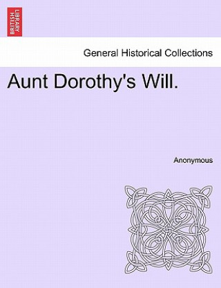 Książka Aunt Dorothy's Will. Anonymous