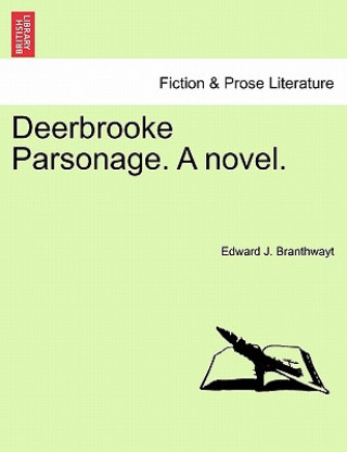 Buch Deerbrooke Parsonage. a Novel. Edward J Branthwayt