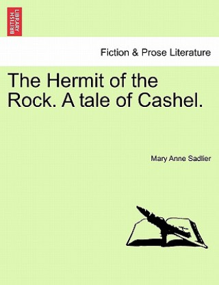 Carte Hermit of the Rock. a Tale of Cashel. Mary Anne Sadlier