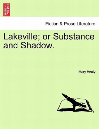 Carte Lakeville; Or Substance and Shadow. Mary (BMR) Healy