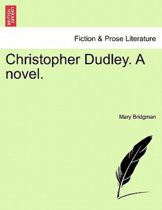 Könyv Christopher Dudley. a Novel. Mary Bridgman