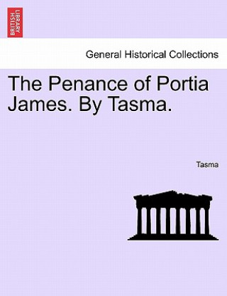 Carte Penance of Portia James. by Tasma. Tasma