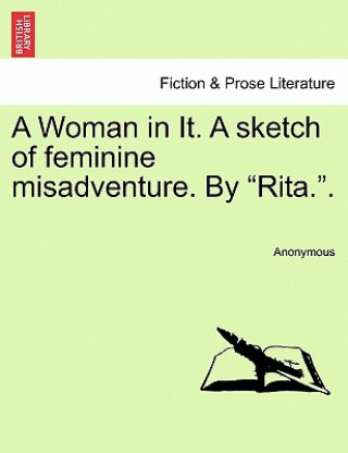 Carte Woman in It. a Sketch of Feminine Misadventure. by "Rita.." Anonymous