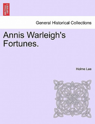 Kniha Annis Warleigh's Fortunes. Holme Lee