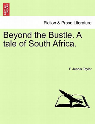 Carte Beyond the Bustle. a Tale of South Africa. F Jenner Tayler